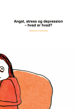 Angst, stress og depression – hvad er hvad?