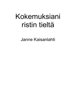 Kokemuksiani ristin tieltä - Janne Kaisanlahden kotisivut