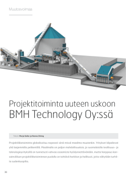Projektitoiminta uuteen uskoon BMH Technology - Projekti