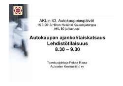 Autokaupan ajankohtaiskatsaus Lehdistötilaisuus 8.30 – 9.30