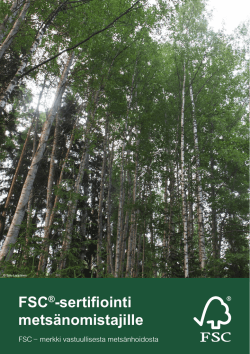 FSC ® -sertifiointi metsänomistajille PDF, Size: 6.95 MB Added