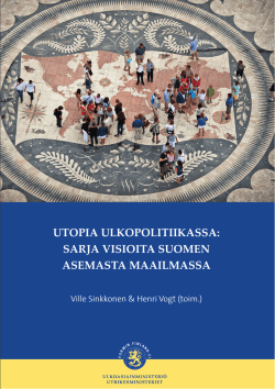 utopia ulkopolitiikassa: sarja visioita suomen asemasta maailmassa