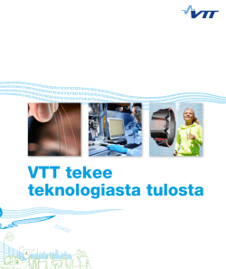 VTT tekee teknologiasta tulosta. LATAA ESITE