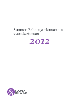 Lataa Suomen Rahapaja -konsernin vuosikertomus 2012