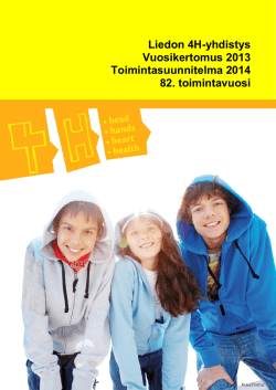Liedon 4H-yhdistyksen vuosikertomus 2013 ja toimintasuunnitelma