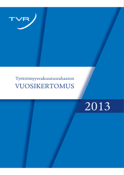 Vuosikertomus 2013 - Työttömyysvakuutusrahasto