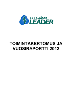 Vuosiraportti 2012 - Oulujärvi LEADER ry