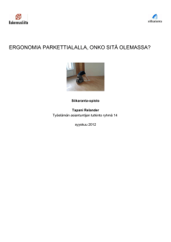 ERGONOMIA PARKETTIALALLA, ONKO SITÄ OLEMASSA?