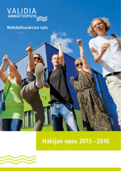 Validia Ammattiopisto Hakijan opas 2015–2016