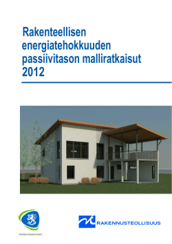 Rakenteellisen energiatehokkuuden passiivitason malliratkaisut 2012