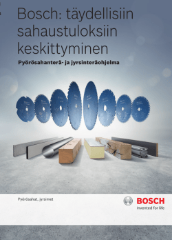 Bosch: täydellisiin sahaustuloksiin keskittyminen