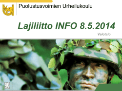 Puolustusvoimien Urheilukoulun Lajiliitto INFO 8.5.2014