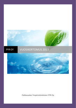 PYR Oy:n vuosikertomus 2013 - Pakkausalan Ympäristörekisteri