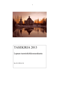 Tilinpäätös ja tasekirja 2013 - Lapuan Tuomiokirkkoseurakunta