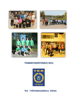 TOIMINTAKERTOMUS 2012 - TEA Työpaikkaurheilu Espoo ry