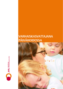 VARHAISKASVATTAJANA P&Auml;IV&Auml;HOIDOSSA