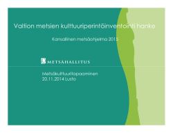 Valtion metsien kulttuuriperintöinventointi hanke (pdf 4,6 Mt)