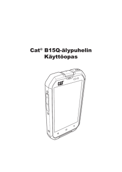 Cat® B15Q-älypuhelin Käyttöopas