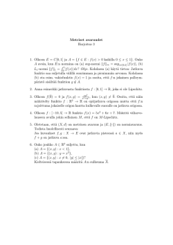 Metriset avaruudet Harjoitus 3 1. Olkoon E = C[0,1] ja A = {f ∈ E : f(x