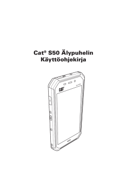 Cat® S50 Älypuhelin Käyttöohjekirja