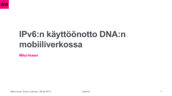 Mika Husso, Liikkuvan Laajakaistan liiketoimintapäällikkö, DNA Oy