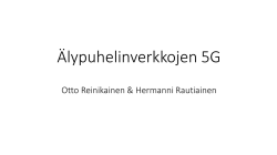 Älypuhelinverkkojen 5G: Otto Reinikainen & Hermanni - UEF-Wiki