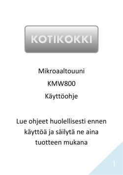 1 Mikroaaltouuni KMW800 Käyttöohje Lue ohjeet huolellisesti