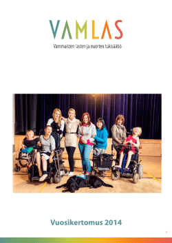 Vuosikertomus 2014 - Vammaisten lasten ja nuorten tukisäätiö
