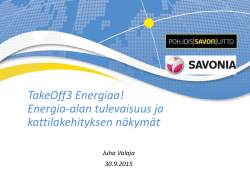 TakeOff3 Energiaa! Energia-alan tulevaisuus ja kattilakehityksen