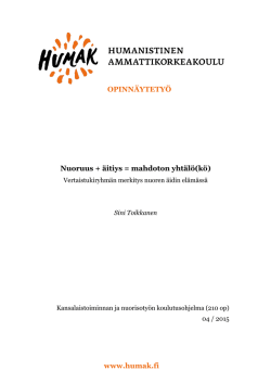 OPINNÄYTETYÖ www.humak.fi Nuoruus + äitiys = mahdoton yhtälö