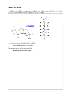 Malli vastaus 4/2015 4. a) Piirrä α-(+)-glukoosin rengas