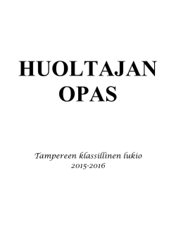 Huoltajan opas 2015-2016 - Tampereen klassillinen lukio