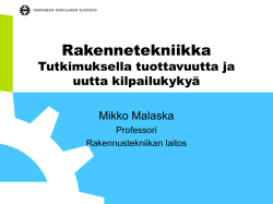 Tutkimuksella tuottavuutta ja uutta kilpailukykyä Mikko Malaska
