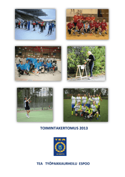 TOIMINTAKERTOMUS 2013 - TEA Työpaikkaurheilu Espoo ry