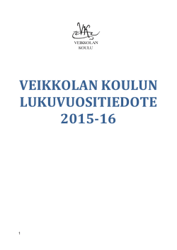 VEIKKOLAN KOULUN LUKUVUOSITIEDOTE 2015-16