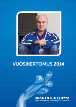 VUOSIKERTOMUS 2014 - Suomen Uimaliitto