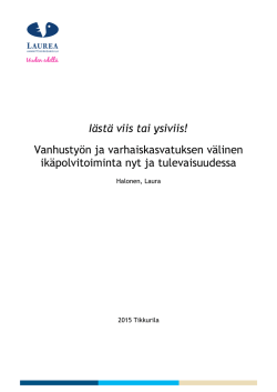 Iästä viis tai ysiviis! Vanhustyön ja varhaiskasvatuksen