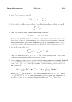 Integraalimuunnokset Harjoitus 3 2015 1. Laske Fourier