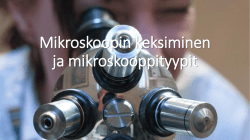 Lataa: Mikroskoopin keksiminen ja mikroskooppityypit