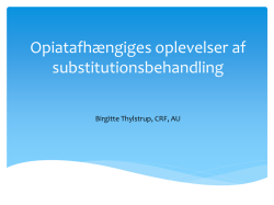 Opiatafhængiges oplevelser af substitutionsbehandling