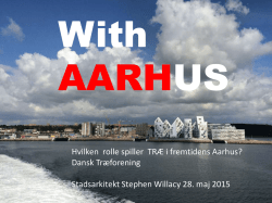 Hvilken rolle spiller TRÆ i fremtidens Aarhus? Dansk Træforening