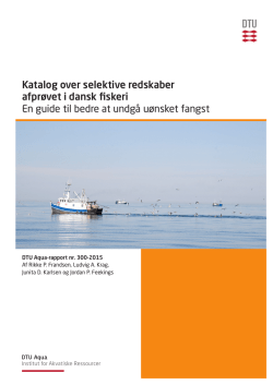 Katalog over selektive redskaber afprøvet i dansk fiskeri. DTU Aqua