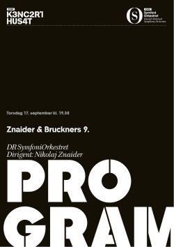 DR SymfoniOrkestret Dirigent: Nikolaj Znaider Znaider & Bruckners 9.