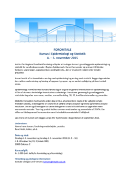 FOROMTALE Kursus i Epidemiologi og Statistik 4. – 5. november 2015