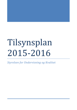 Læs tilsynsplan 2015-2016 - Styrelsen for Undervisning og Kvalitet