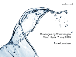 Risvangen og Vorrevangen Vand i byer 7. maj 2015 Anne Laustsen