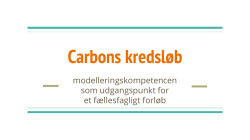 D Carbons kredsløb og modelleringskompetencen