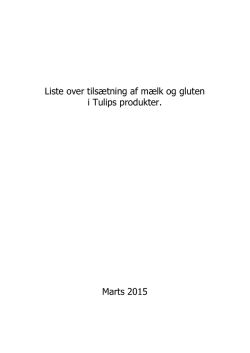 Liste over tilsætning af mælk og gluten i Tulips produkter. Marts 2015