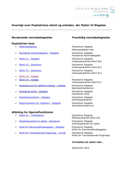 Oversigt over Psykiatriens afsnit og enheder, der flytter til Slagelse