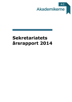 Sekretariatets årsrapport 2014 - Akademikernes Centralorganisation